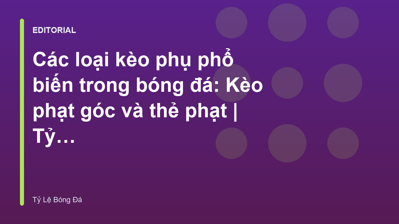 Các loại kèo phụ phổ biến trong bóng đá