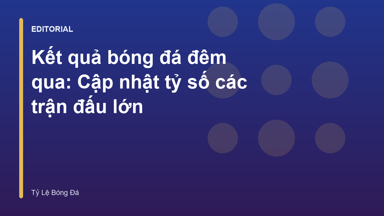 Cập nhật kết quả bóng đá đêm qua